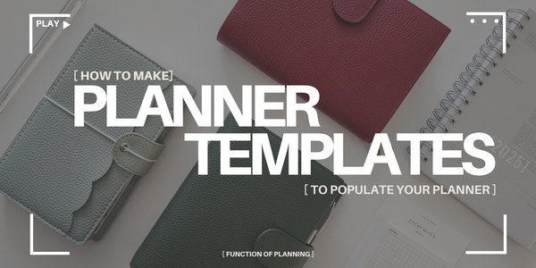 How to Make Templates to Populate Your Planner